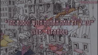 Dance Gavin Dance - The Robot With Human Hair Pt. 2 1/2 (Sub. Español)