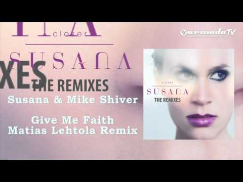 Susana & Mike Shiver - Give Me Faith (Matias Lehtola Remix)