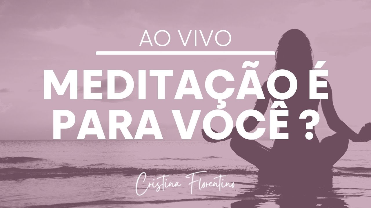 Será que a meditação é para você?