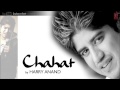 Teri Chahat Mein Full Song Chahat Harry Anand Hit Album Songs Hindi