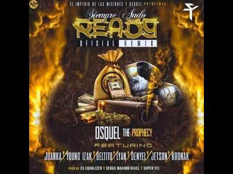 Osquel Ft. Juanka  Young Izak  Beltito  Lyan  Denyel  Jetson y Kronak - Siempre Ando Ready - 2016