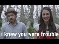 I Knew You Were Trouble - Julia Price & Andy ...