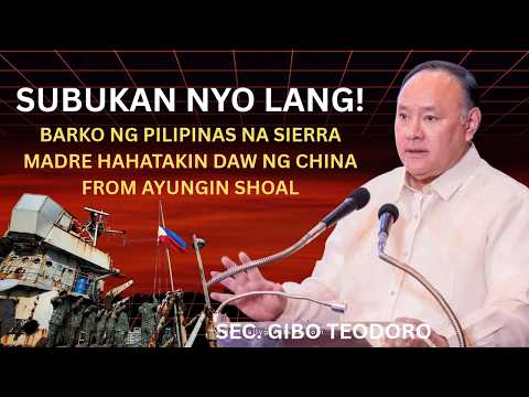 SUBUKAN NILA! — GIBO, BINALAAN ANG CHINA LABAN SA BANTA NITO SA SIERRA MADRE. #attybuenoexplains