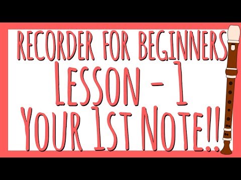 Recorder Lesson 1 - Your First Note