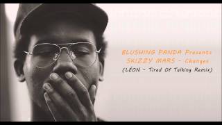 Skizzy Mars - Changes (Léon - Tired of Talking Remix)