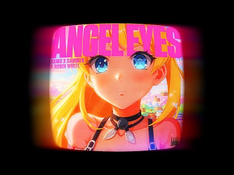 AXMO x Gammer x Robin White - Angel Eyes