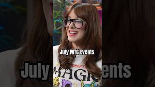 July MTG Events