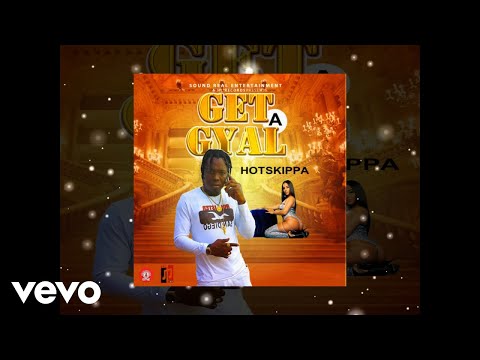 Hotskippa - Get A Gyal (Official Audio)