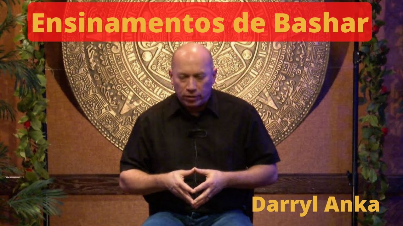 Ensinamentos de Bashar | Bashar (Darryl Anka)