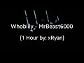 Whobilly - MrBeast6000 (1 HOUR)