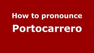 How to pronounce Portocarrero