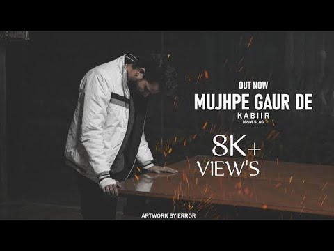 Kabiir khan MUJHPE GAUR DE | KABIIR | 2022