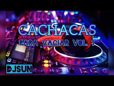 CACHACAS PARA VACIAR Vol.1 - DjSun