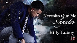 Necesito Que Me Ayudes | Billy Laboy [OFFICIAL]