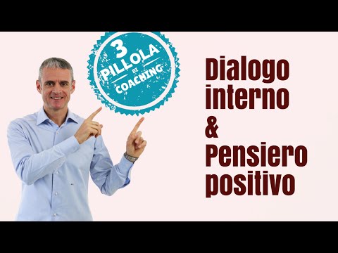 Dialogo interno e Pensiero positivo (La motivazione è dentro di te)