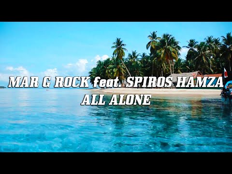 Mar G Rock feat. Spiros Hamza - All Alone