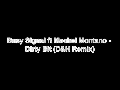 Busy Signal ft Machel Montano - Dirty Bit [D&H Remix] (March 2011) HD*