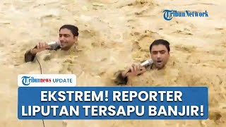 Viral! Reporter Pakistan Terseret Banjir saat Siaran Langsung, Tuai Banyak Pujian Warganet