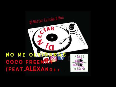 No Me Olvidaras Coco Freeman  Feat  Alexander Abreu   HD 720p