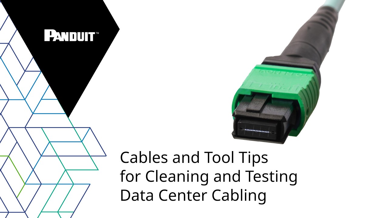 Cables and Tool Tips for Cleaning and Testing Data Center Cabling