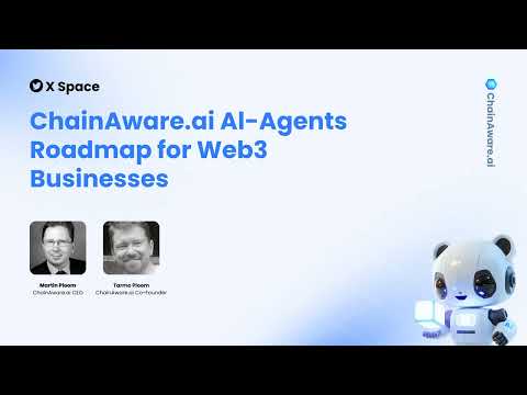 X Space #31 - ChainAware.ai AI-Agents Roadmap for Web3 Businesses