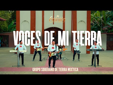 Voces de mi Tierra - Grupo Soberano De Tierra Mixteca (Video Oficial)