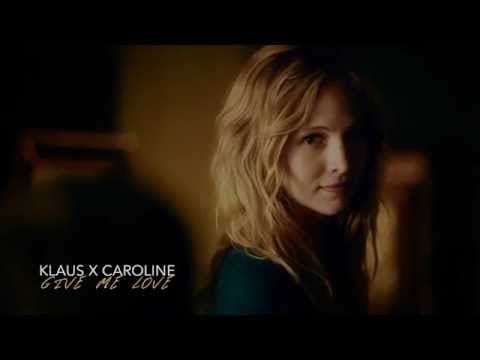 Klaroline || Give me love