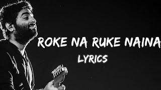 Roke Na Ruke Naina (Lyrics) Badrinath Ki Dulhania I Arijit Singh | Varun Dhawan I Alia Bhatt