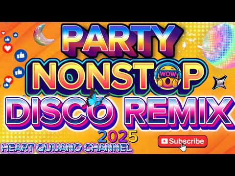 🔥PARTY NONSTOP DISCO REMIX 2025🔥