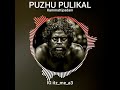Puzhu Pulikal Whatsapp Status Bgm
