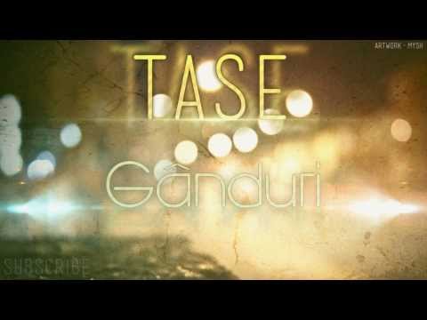 Tase - Ganduri [Mix. Departe] 2013