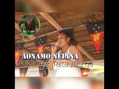 Aonamo Neiana 2023|| Kaukana ft Taita marga ||🇵🇬