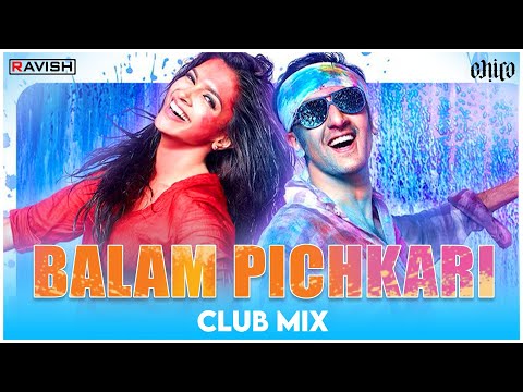 Balam Pichkari | Club Mix | Yeh Jawaani Hai Deewani | Pritam | DJ Ravish & DJ Chico