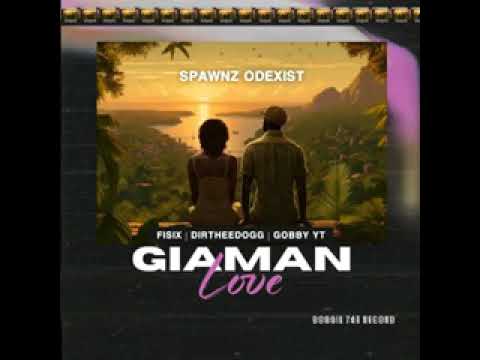 Giaman love(2025)_Fisix ft DirtheeDogge & Gobby_YT