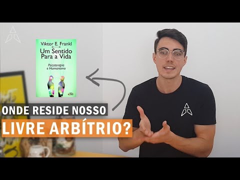 O VERDADEIRO livre arbítrio - uma visão de Viktor Frankl.