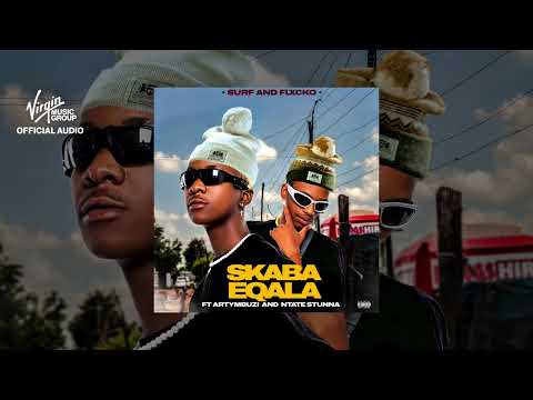 $urf & Flxcko & ArtyMbuzi - SKABA EQALA (feat. Ntate Stunna) [Official Audio)