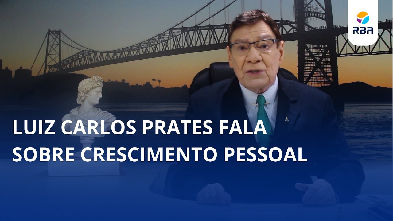 Luiz Carlos Prates fala sobre crescimento pessoal