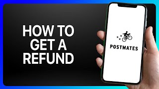 How To Get A Refund On Postmates Tutorial