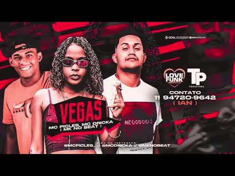 MC PICLES E MC DRICKA   VEGAS MK NO BEAT REMIX BREGA FUNK