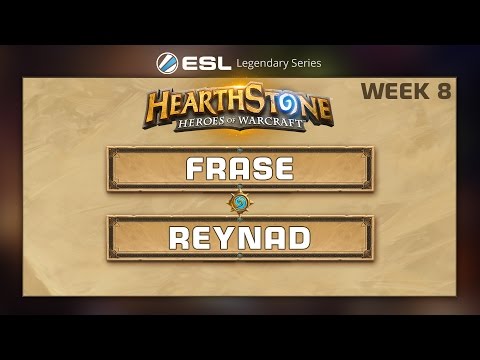 Hearthstone - Frase vs. Reynad - ESL Legendary Series - Week 8