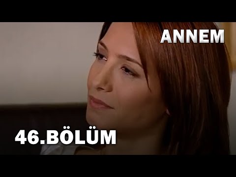 Annem 46. Bölüm - FULL Bölüm