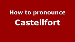 How to pronounce Castellfort