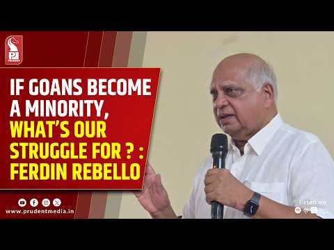 Ferdin Rebello Raises Concern Over Goa’s Future, Calls For Protecting Land And Identity