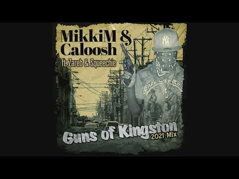 MikkiM & Caloosh Ft.  Zareb & Squeechie  - Guns Of Kingston (2021 Mix)