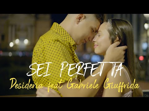 Desideria Ft. Gabriele Giuffrida - Sei perfetta (Ufficiale 2019)