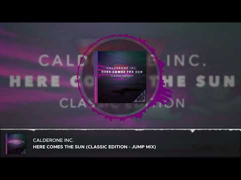 Calderone Inc. - Here Comes the Sun (Jump Mix)