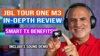 JBL Tour One M3 In-Depth Review | Do you need the Smart TX?