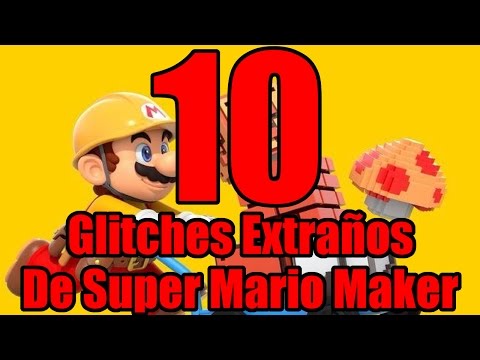 TOP 10: 10 Glitches Extraños De Super Mario Maker