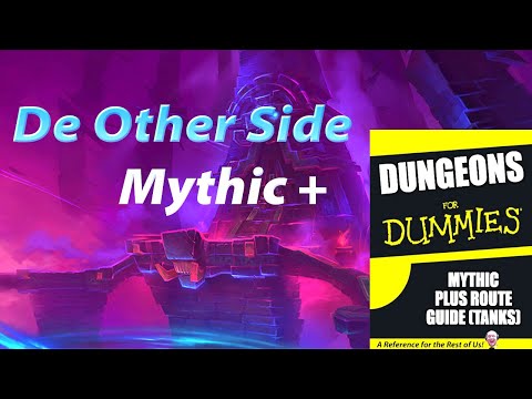 De Other Side Dungeon Route Guide - (Dungeons 4 Dummies) WoW Tanking Guides - Prot Paladin