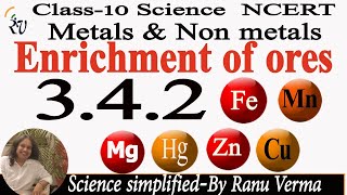 3.4.1and 3.4.2 Enrichment of ores, Class 10  | Metals & Non Metals | CBSE NCERT Science